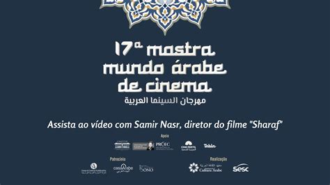 Mostra Mundo Rabe De Cinema Assista Ao V Deo De Samir Nasr