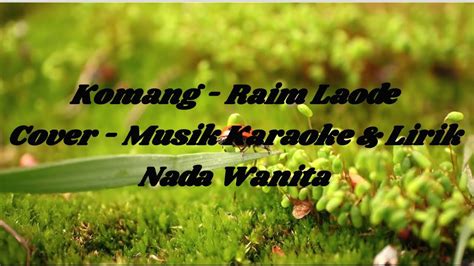 Komang Raim Laode Cover Musik Karaoke Lirik Nada Wanita YouTube