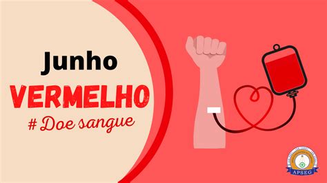 Campanha De Doa O De Sangue Junho Vermelho Apseg