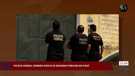 Polícia Federal Combate Desvio De Recursos Públicos No Piauí 01 02 2024