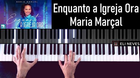 Maria Marçal Enquanto a Igreja Ora Base de Teclado Cifrada YouTube