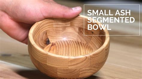 Small Segmented Ash Bowl Youtube