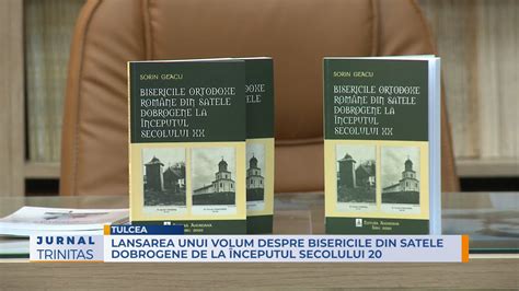 Lansarea Unui Volum Despre Bisericile Din Satele Dobrogene De La