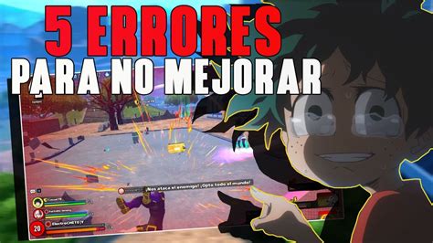 Errores Que No Te Dejan Mejorar Y Ganar Partidas En My Hero Ultra