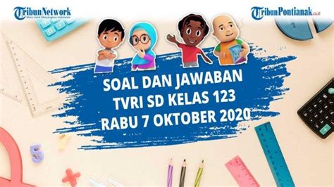 Soal Dan Jawaban TVRI SD Kelas 1 3 Rabu 7 Oktober 2020 Belajar TVRI