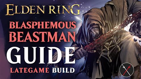 Elden Ring Blasphemous Blade Build Guide Blasphemous Beastman