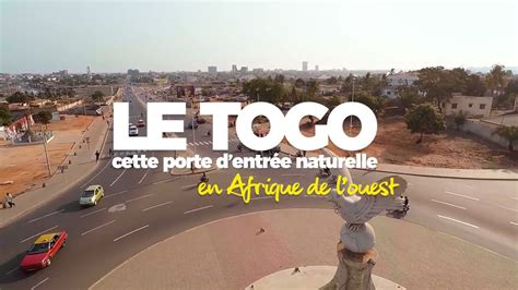 Le Togo Cette Porte D Entr E Naturelle En Afrique De L Ouest Youtube