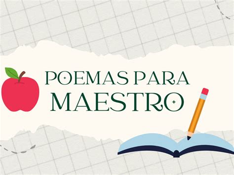 17 Poemas Para Maestro Para Regalarle Lindas Palabras Pensador