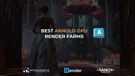 Best Arnold Gpu Render Farm Vfxrendering