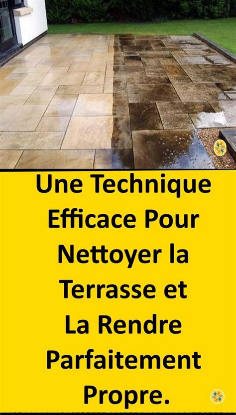 Lastuce Pour Nettoyer Une Terrasse Noircie Sans Effort Nettoyage