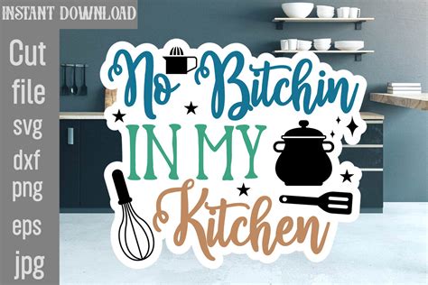 No Bitchin In My Kitchen Svg Cut File Graphic By Simacrafts · Creative