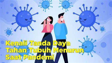 Kenali Tanda Daya Tahan Tubuh Menurun Saat Pandemi Waspadalah Vidio