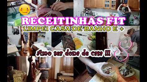 RECEITINHAS FIT I LIMPEI A CASA DE BANHO E I DONA DE CASA AMOR I