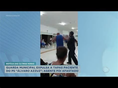 Guarda Municipal Expulsa A Tapas Paciente De Pronto Socorro Em Franca