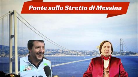 Cetto La Qualunque Matteo Salvini Ponte Sullo Stretto Di Messina