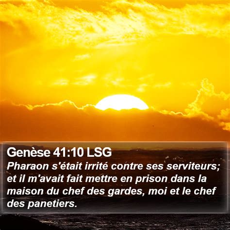 Genèse 41 10 LSG Pharaon sétait irrité contre ses serviteurs