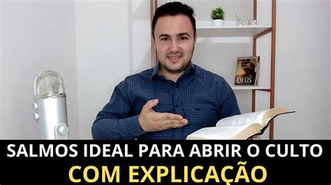 Salmos Ideal Para Abrir O Culto Explica O Youtube