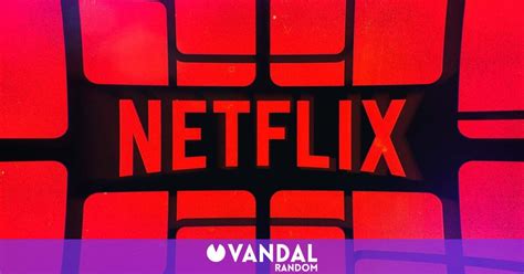 Netflix Remonta Y Acierta Con Su Plan Con Anuncios Suma Varios Nuevos