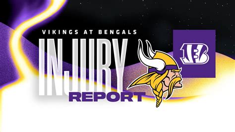 Vikings at Bengals Final Week 15 Injury Report: Mattison, O’Neill ...