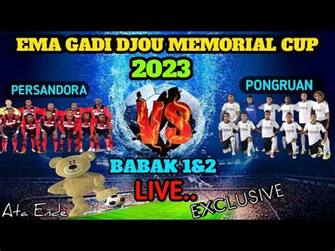 EMA GADI DJOU MEMORIAL CUP 2023 PESANDORA VS PONGRUAN STADION MARILONGA