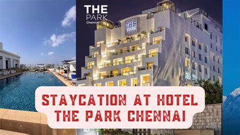 Best Hotel In Chennai Staycation At Hotel The Park Chennai Rooftop Swimming Pool Youtube