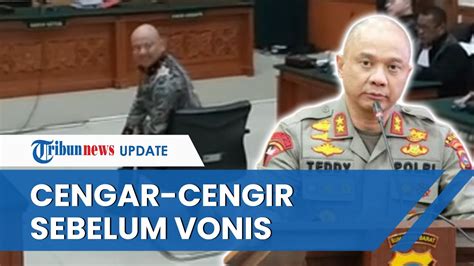 Cengar Cengir Penampakan Teddy Minahasa Menjelang Sidang Vonis YouTube