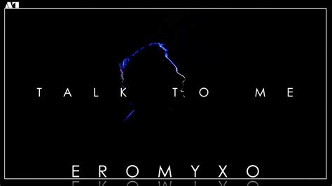 Eromyxo Talk To Me Official Music Video YouTube