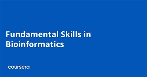 Fundamental Skills in Bioinformatics | Coursera