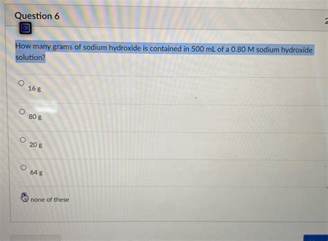 Solved Chemistry Question How Many Grams Of Sodium Hydroxide Is