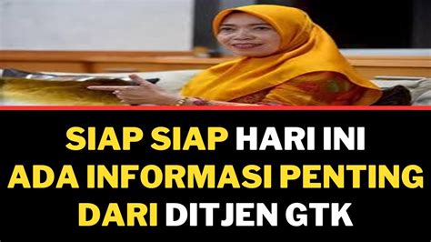 Siap Siap Hari Ini Ada Informasi Penting Dari Ditjen Gtk Cek