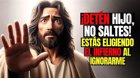 Jesús dice Salta ahora y estarás eligiendo al enemigo en lugar de a mí