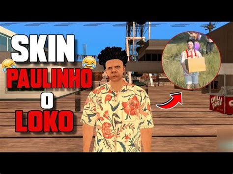 SKIN PAULINHO O LOKO GTA SA ANDROID PC DONWLOAD DailyModder