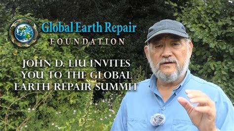 John D Liu Invites You All To The Global Earth Repair Summit Youtube