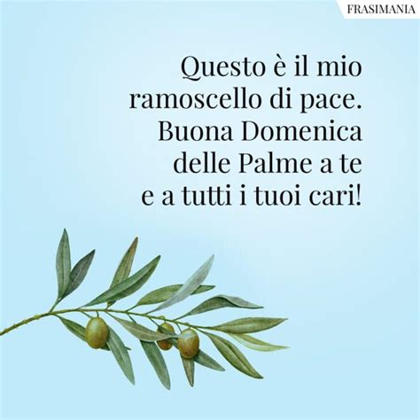 Buona Domenica delle Palme 2024 le 50 Frasi di Auguri più belle con