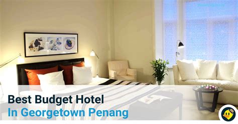 Best Budget Hotel In Georgetown Penang © LetsGoHoliday.my