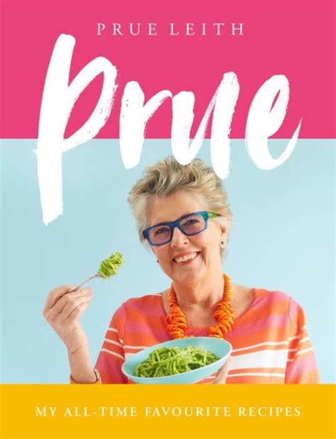 Prue: My Favourite Recipes from a Lifetime of Cooking and Eating by ...