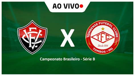 VITÓRIA X TOMBENSE AO VIVO CAMPEONATO BRASILEIRO YouTube