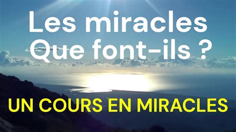 Ucem Les Miracles Dans L Veil Spirituel Que Font Ils Un Cours