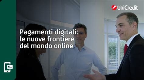 Pagamenti Digitali Le Nuove Frontiere Del Mondo Online Unicredit