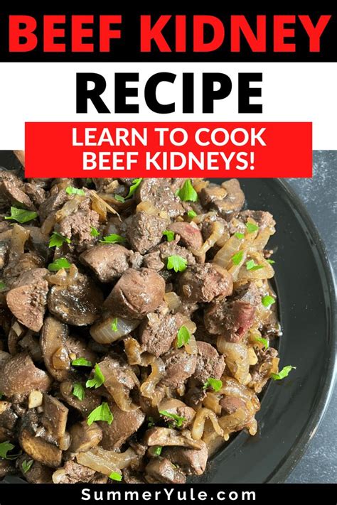 What’s the best way to cook kidney? My easy sauteed beef kidney recipe ...