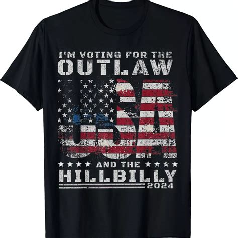 I M Voting For The Outlaw And The Hillbilly Us Flag T Shirt