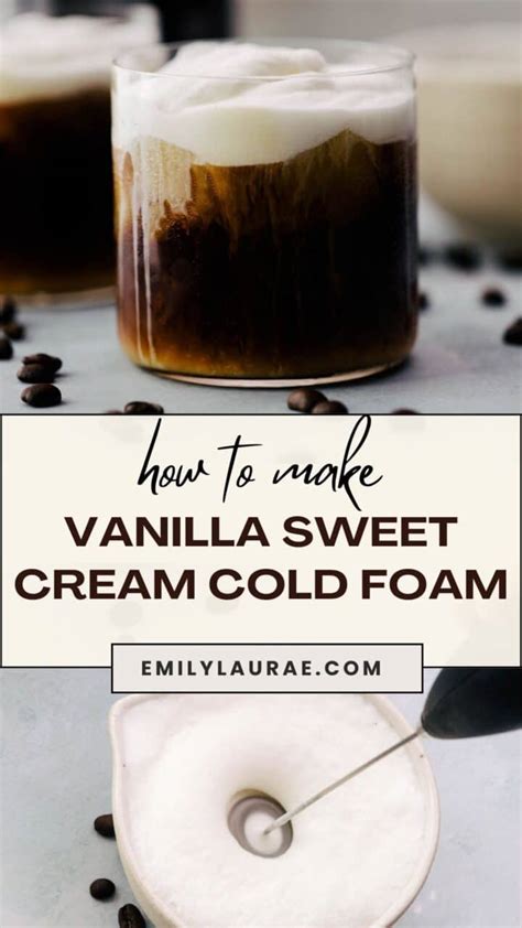 Vanilla Sweet Cream Cold Foam Emily Laurae