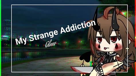 My Strange Addiction Glmv Lesbian Gacha Life Youtube