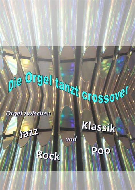 Die Orgel Tanzt Crossover Silvester Musikbüro Dell Arte