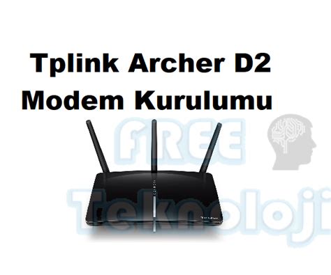 TPLİNK ARCHER D2 MODEM KURULUMU FREE TEKNOLOJİ