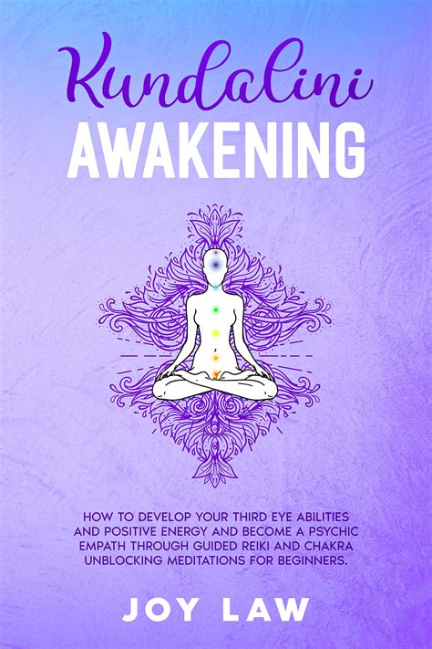 Kundalini Awakening How To Develop Your Third Eye Abilities And