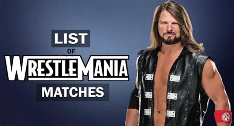 List Of Aj Styles Wwe Wrestlemania Matches Win Loss Record