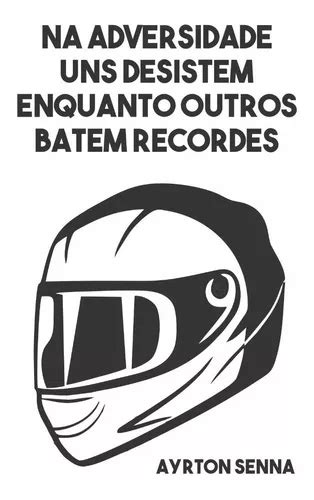 Adesivo Decorativo Parede Frase Ayrton Senna Na Adversidade