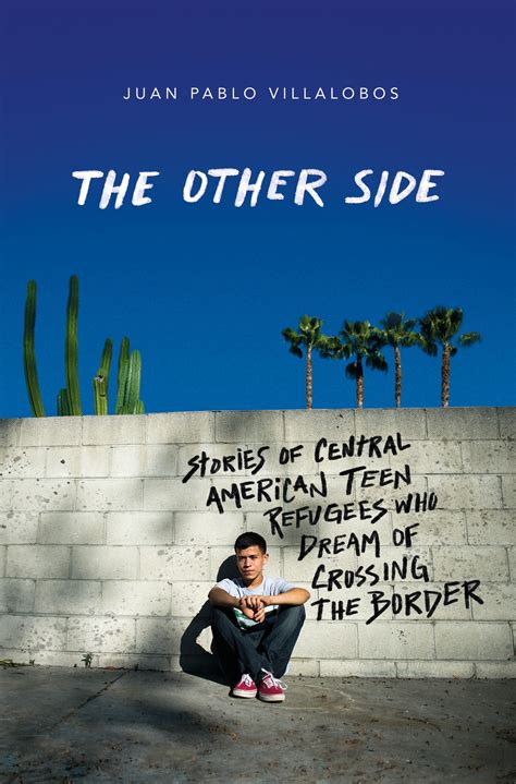 The Other Side: Stories of Central American Teen Refugees Who Dream of ...