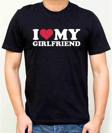 I Love My Girlfriend Koszulka Męska Śmieszny Dla Chłopaka T Shirt